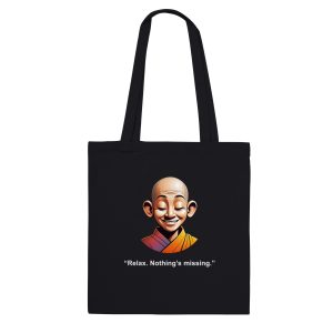 Zen Relaxation Tote Bag | ‘Relax. Nothing’s Missing.’ Design